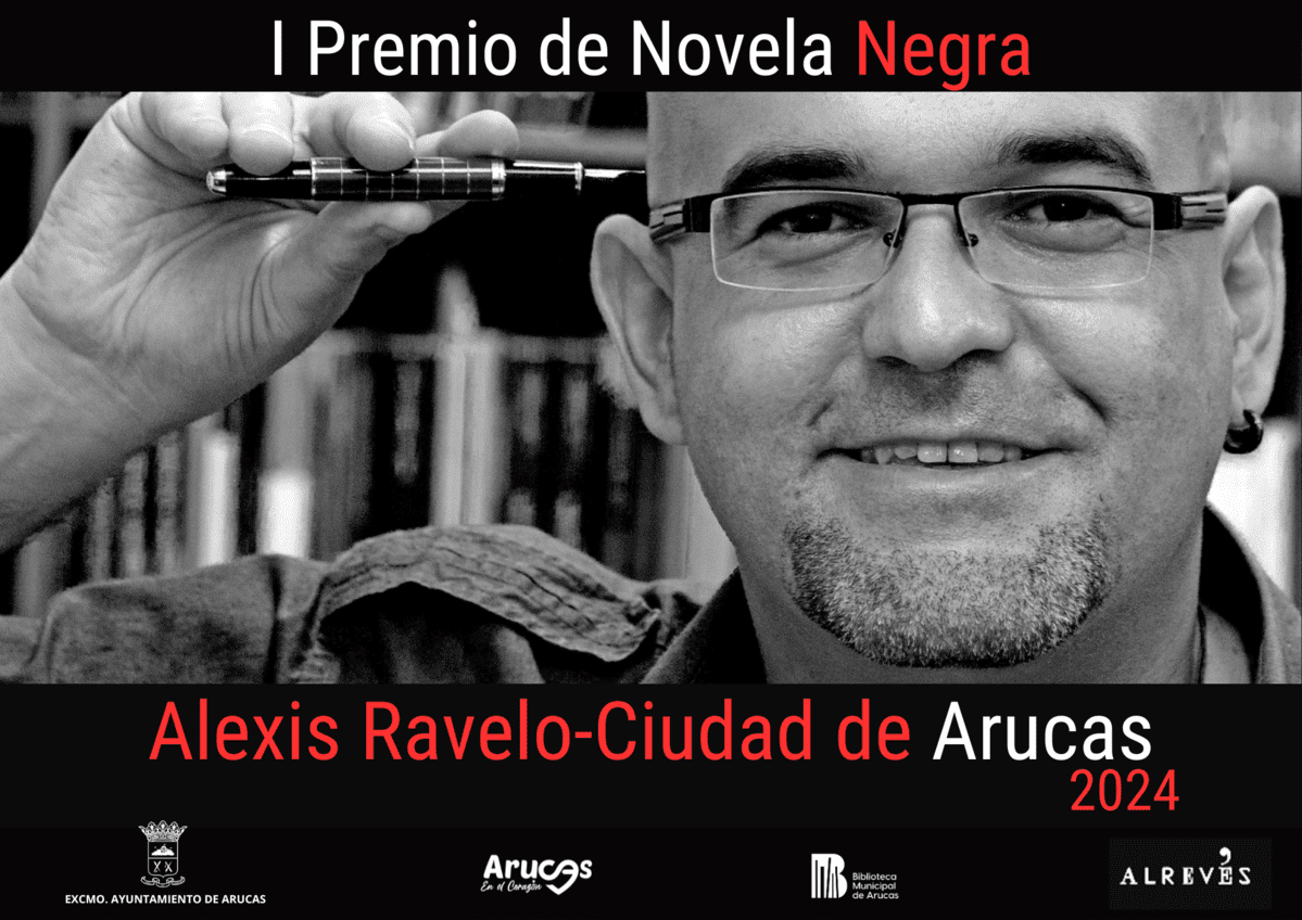 El Ayuntamiento de Arucas y  Alrevés Editorial invitan al acto de anuncio del galardón de la 1ª edición del Premio de Novela Negra Alexis Ravelo – Ciudad de Arucas