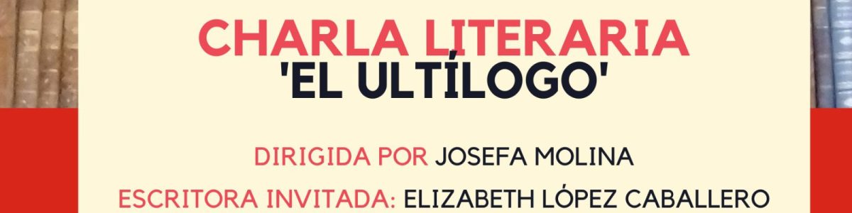 Cartel Charla Literaria El Ultílogo