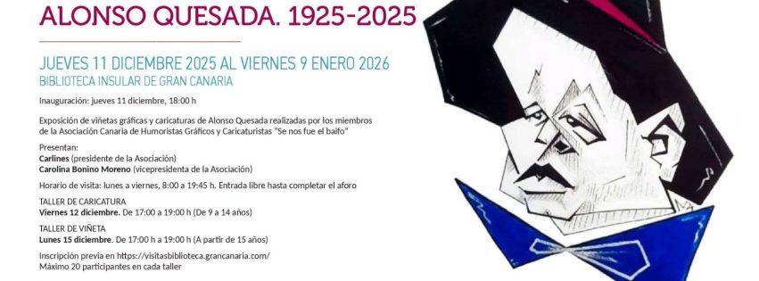 Exposición y talleres Dentro de un siglo amigo un homenaje a Alonso Quesada en su centenario